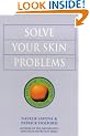 Solve Your Skin Problems (Optimum Nutrition Handbook)