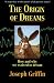The Origin of Dreams (Paperback) by Joe Griffin