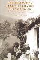 The National Health Service in Scotland: Origins and Ideals, 1900-1950