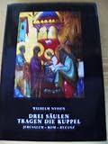 Drei S�ulen tragen die Kuppel. Jerusalem - Rom - Byzanz - Wilhelm Nyssen