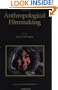 Anthropological Filmmaking: Anthropological Perspectives on the Production of Film and Video for General Public Audiences (Visual Anthropology) (Vol 1)