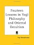 Fourteen Lessons in Yogi Philosophy and Oriental Occultism