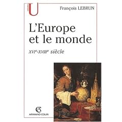 L'Europe et le monde : XVIe-XVIIIe Si�cle