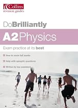 A2 Physics (Do Brilliantly At...)