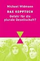 Das Kopftuch. Gefahr f&uuml;r die plurale Gesellschaft?
