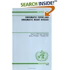 Rheumatic Fever and Rheumatic Heart Disease (Technical Report Series, No. 923) (Technical... by  Who
