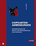 Chipkarten-Anwendungen: Entwurfsmuster für Einsatz und Programmierung von Chipkarten