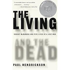 The Living and the Dead: Robert McNamara and Five Lives of a Lost War
