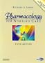 Pharmacology for Nursing Care, 5e