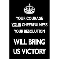 Your Courage Will Bring Us Victory (Motivational, Black) Art Poster Print