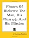 Phases of Dickens: The Man, His Message and His Mission