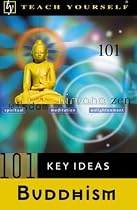 Teach Yourself 101 Key Ideas: Buddhism