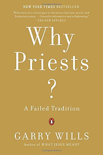 Why Priests?: A Failed Tradition