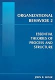 Organizational Behavior 2: Essential Theories of Process And Structure