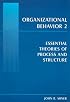 Organizational Behavior 2: Essential Theories of Process And Structure