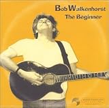 Bob Walkenhorst - The Beginner