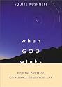 When GOD Winks: How the Power of Coincidence Guides Your Life