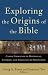Books : Exploring the Origins of the Bible: Canon Formation in Historical, Literary, and Theological Perspective (Acadia Studies in Bible and Theology)