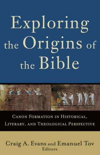 Exploring the Origins of the Bible: Canon Formation in Historical, Literary, and Theological Perspective (Acadia Studies in Bible and Theology) under General in The Books Store