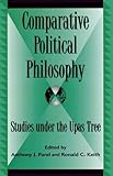 Parel, Anthony J.'s Comparative Political Philosophy: Studies under the Upas Tree (Global Encounters: Studies in Comparative Political Theory) 2nd (second) edition by Parel, Anthony J. published by Lexington Books [Paperback] (2003)