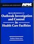 Quick Reference to Outbreak Investigation and Control in Health Care Facilities