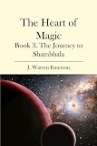 The Heart of Magic: Book 3. The Journey to Shambhala