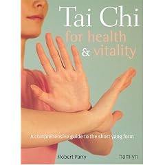 Tai Chi for Health & Vitality: A Comprehensive Guide to the Short Yang Form (Hamlyn Health & Well Being S.)