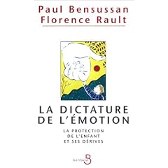 La Dictature de l'�motion : La Protection de l'enfant et ses d�rives