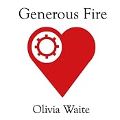 Generous Fire | [Olivia Waite]
