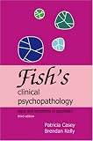 Fish's Clinical Psychopathology: Signs and Symptoms in Psychiatry