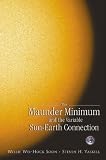 The Maunder Minimum and the Variable Sun-Earth Connection