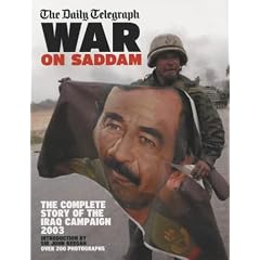 "Daily Telegraph" War on Saddam: The Complete Story of the Iraq Campaign 2003