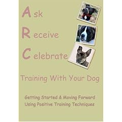 Ask Receive Celebrate Training With Your Dog