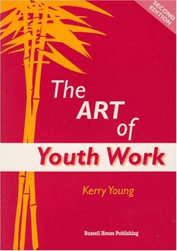 The Art of Youth Work by Kerry Young