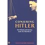 Conjuring Hitler: How Britain and America Made the Third Reich
