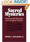 Sacred Mysteries: Sacramental Principles and Liturgical Practice