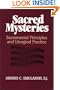 Sacred Mysteries: Sacramental Principles and Liturgical Practice