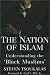 The Nation of Islam: Understanding the "Black Muslims"