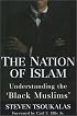 The Nation of Islam: Understanding the 
