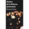Histoire de la r�forme protestante : Luther, Calvin, Wesley XVIe-XVIIIe si�cle