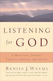Listening For God: A Ministers Journey Through Silence And Doubt