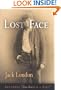 Lost Face: Lost Face, Trust, That Spot, Flush of Gold, The Passing of Marcus O'Brien, The Wit of Porportuk, To Build a Fire (Pine Street Books)