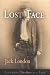 Lost Face: Lost Face,  Trust, That Spot, Flush of Gold, The Passing of Marcus O'Brien, The Wit of Porportuk, To Build a Fire (Pine Street Books)