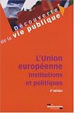 L'Union europ�enne : Institutions et politiques