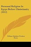 Personal Religion In Egypt Before Christianity (1912)