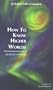 How to Know Higher Worlds: A Modern Path of Initiation