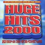 Huge Hits 2000: 40 of the Biggest Hits of the Year