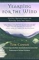 Yearning for the Wind: Celtic Reflections on Nature and the Soul