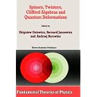 Spinors, Twistors and Clifford Algebras and Quantum Deformations (Fundamental Theories of Physics) by Andrzej Borowiec, Bernard Jancewicz, and Zbigniew Oziewicz