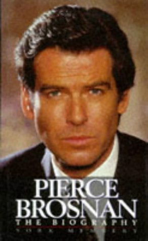 PIERCE BROSNAN: THE BIOGRAPHY